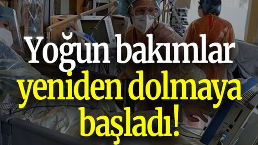 Yoğun bakımlar yeniden dolmaya başladı!